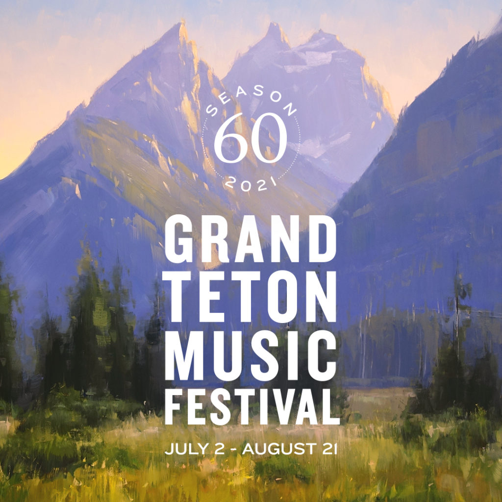 Grand Teton Music Festival Welcomes Musicians and Audiences Back to Celebrate 60th Season, July 2–August 21, 2021