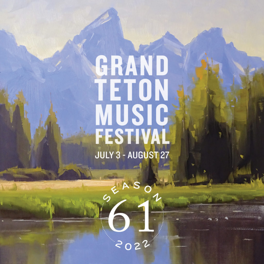 News Release: Grand Teton Music Festival Announces 2022 Season, July 3-August 27