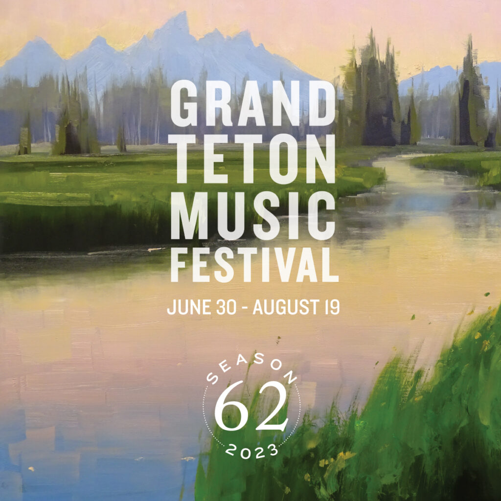 Grand Teton Music Festival Announces 2023 Season, June 30-August 19
